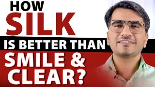 How's SiLK better than SMILE & CLEAR Eye Laser Surgery?