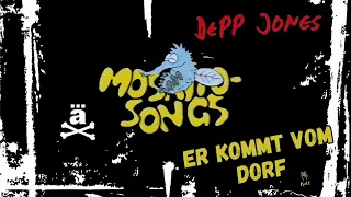 Depp Jones - "Er kommt vom Dorf" - Moskito-Song