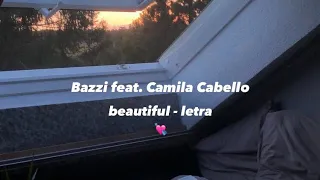 Bazzi feat. Camila Cabello - Beautiful (lyricvideo/tradução) letra