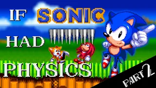 If Sonic Had Physics Part 2 (Sonic Sprite Animation)