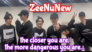 [ZeeNuNew] The closer you are, the more dangerous you are...