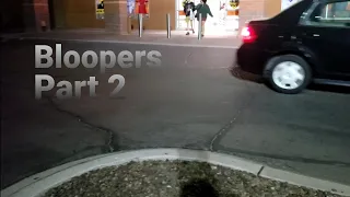 Bloopers Part 2