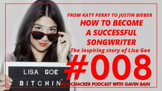 Music Hacker #008 How to become a successful songwriter with Lisa Goe