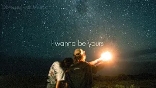 Arctic Monkeys - I wanna be yours - |Lyric|