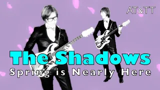 Spring is Nearly Here / The Shadows Cover / AT&TT