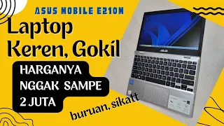 Sold Out : LAPTOP ASUS E210M, Laptop Keren, Mobile dan Gokil harganya nggak sampe 2 juta.