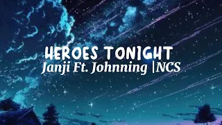 Heroes Tonight - (Lyrics) Janji Ft. Johnning | NCS