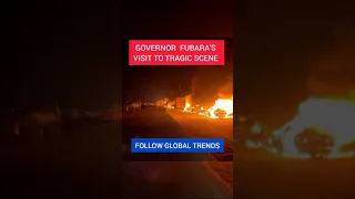 GOVERNOR  FUBARA’S VISIT  TRAGIC SCENE