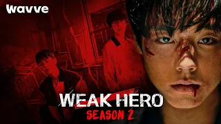 Weak Hero Class Season 2 Release Date, Trailer & What To Expect!!