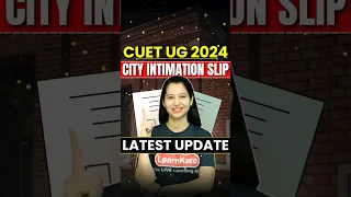 CUET 2024 City Intimation Out?😱 #shorts