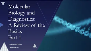 Molecular Biology A Review of the Basics Part 1