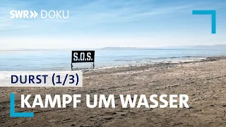 Kampf um Wasser | Durst - Wenn unser Wasser verschwindet 1/3 | SWR Doku