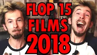 FLOP 15 des films de 2018