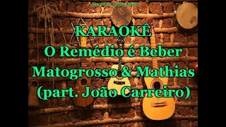 Karaokê O Remédio é Beber - Matogrosso & Mathias (part. João Carreiro)