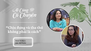 Chịu đựng và tha thứ không phải là cách | Ai Cũng Có Chuyện #60 | Tô Nhi A Official