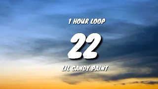 Lil Candy Paint - 22 (1 HOUR LOOP) [TikTok song]