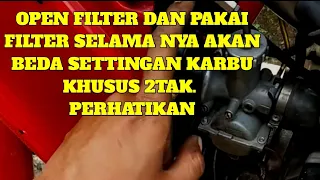 PERBEDAAN OPEN FILTER DAN PAKAI FILTER DI 2TAK YANG SANGAT PENTING UNTUK PEMULA