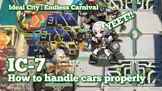 [Arknights] IC-7 | High Rarity Squad - How to Handle cars properly