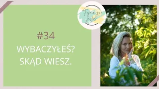 #34 wybaczyłeś?Skąd wiesz#relacje #rozwój #tipping #autentyczność #wybaczanie #emocje #duchowość#ego