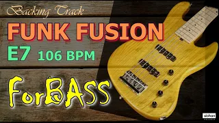 Funk Fusion ／Backing Track【For Bass】 E7 106 BPM (NO BASS)