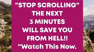 STOP SCROLLING"THE NEXT3 MINUTES WILL SAVE YOU FROMHELL!!"Watch This Now.