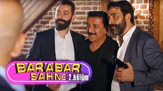 Barabar Sahne Dizisi - 1.Sezon 2. Bölüm