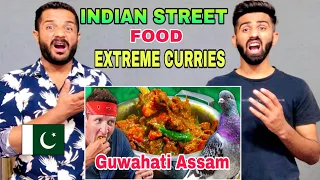 INDIAN STREET FOOD GUWAHATI😱 IN ASSAM!! Assamese Extreme Curries!! PAKISTANI REACTION!