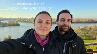 Weltreise-Station #6: Belgrad