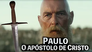 A História de Paulo - O APÓSTOLO DE CRISTO