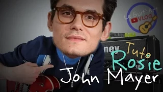 [Tuto] Rosie - John Mayer Guitar Lesson  + Tutorial with TAB