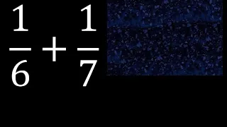 1/6 mas 1/7 . Suma de fracciones heterogeneas , diferente denominador 1/6+1/7 plus