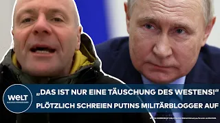 UKRAINE-KRIEG: "Das ist nur eine Täuschung des Westens" Plötzlich schreien Putins Militärblogger auf