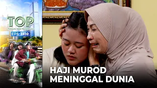 Penuh Kesedihan Haji Murod Meninggal Dunia – Tukang Ojek Pengkolan | Eps. 3510 (6/6)