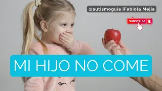 AUTISMO MI HIJO NO COME / ESTRATEGIAS PARA COMER / ALIMENTACIÓN | Episodio 6