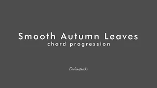 Smooth Autumn Leaves (Gm) chord progression - Jam Backing Track Jazz 枯葉 ジャズ ギター ピアノ アドリブ 練習 マイナスワン