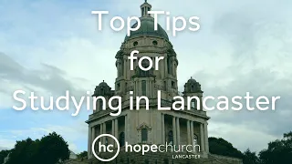 Top tips for studying in Lancaster