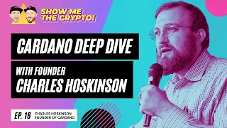 A Deep Dive Into Cardano - Charles Hoskinson (Founder of Cardano): Episode 16