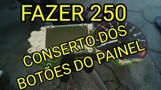 RESOLVIDO - FAZER 250 - CONSERTO DOS BOTÕES DO PAINEL