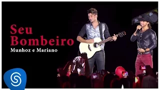 Munhoz & Mariano - Seu Bombeiro (DVD Ao Vivo no Estádio Prudentão) [Vídeo Oficial]