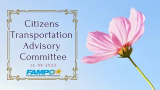 FAMPO Citizens Transportation Advisory Committee (CTAC) Meeting Recording from November 9, 2022