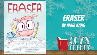 Eraser By Anna Kang and Christopher Weyant I My Cozy Corner Storytime Read Aloud