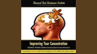 Improving Your Concentration (Brainwave Treatment: Gamma 40 Hz Binaural Beats & Positive...