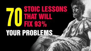70 STOIC LESSONS That Will Fix 93% Of Your Problems
