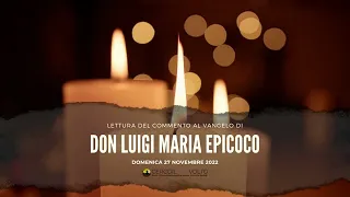 don Luigi Maria Epicoco - Commento al Vangelo del 27 Novembre 2022