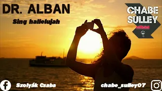 Dr. Alban - Sing Hallelujah (Chabe Sulley Bootleg)