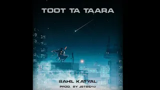 TOOT TA TAARA - SAHIL KATYAL | PROD. BY JSTSID (OFFICAL LYRIC VIDEO)