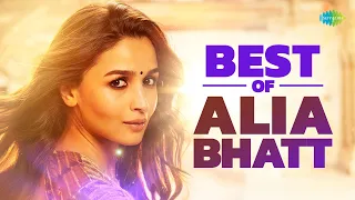 Best Of Alia Bhatt Songs | What Jhumka? | Dholida | Tum Kya Mile | Meri Jaan | Ve Kamleya | Kudmayi