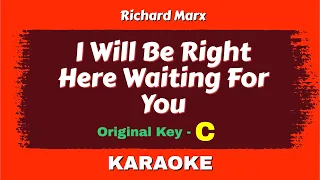 Richard Marx - Right Here Waiting For You (Karaoke Version) | Original Key - C By @yogdaftary