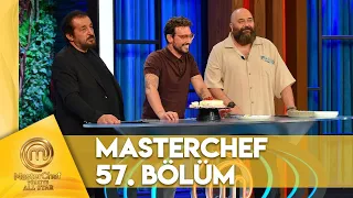 MasterChef Türkiye All Star 57. Bölüm