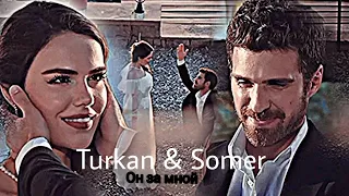 Turkan & Somer - Он за мной (Финал сезона)